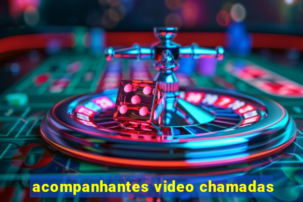 acompanhantes video chamadas